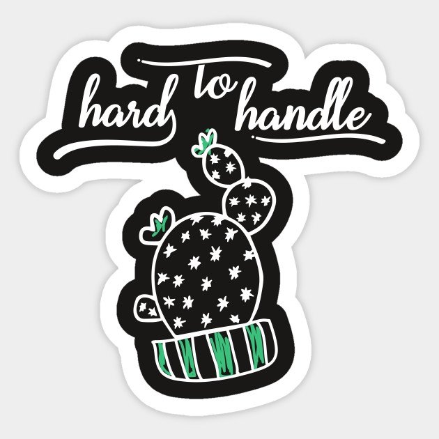 Hard to Handle Cactus